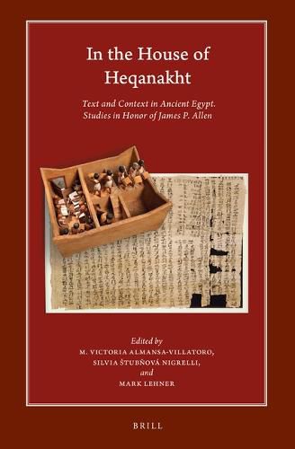 Cover image for In the House of Heqanakht: Text and Context in Ancient Egypt. Studies in Honor of James P. Allen