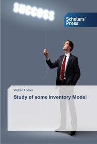 Cover image for Study of some Inventory Model