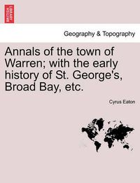 Cover image for Annals of the Town of Warren; With the Early History of St. George's, Broad Bay, Etc.