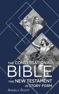 Cover image for The Conversational Bible: The New Testament in Story Form