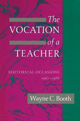 Cover image for The Vocation of a Teacher: Rhetorical Occasions, 1967-88