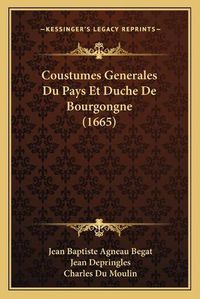 Cover image for Coustumes Generales Du Pays Et Duche de Bourgongne (1665)