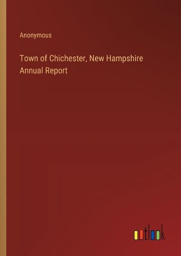 Town of Chichester, New Hampshire Annual Report