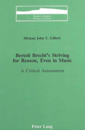 Cover image for Bertolt Brecht's Striving for Reason, Even in Music: A Critical Assessment
