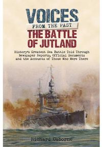 Cover image for Battle of Jutland: History's Greatest Sea Battle Told Through Newspaper Reports