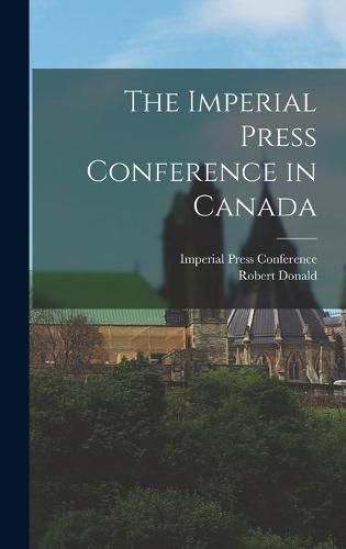 Cover image for The Imperial Press Conference in Canada [microform]