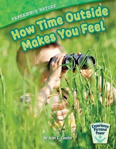 Cover image for Experience Nature: How Time Outside Makes You Feel