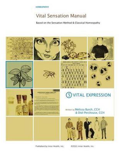 Vital Sensation Manual Unit 5: Vital Expression in Homeopathy: Based on the Sensation Method & Classical Homeopathy