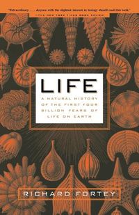Cover image for Life: A Natural History of the First Four Billion Years of Life on Earth