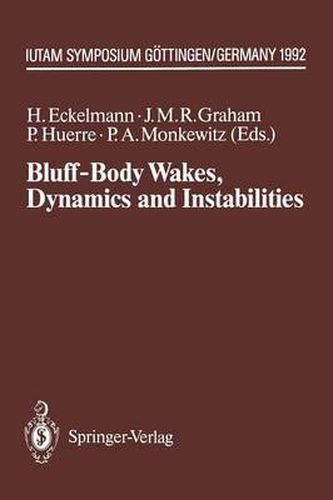 Bluff-Body Wakes, Dynamics and Instabilities: IUTAM Symposium, Goettingen, Germany September 7-11, 1992