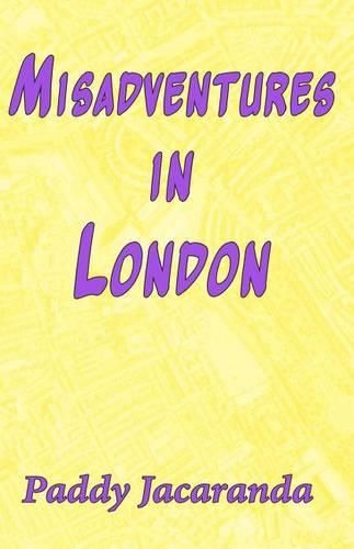 Cover image for Misadventures in London: and Elsewhere