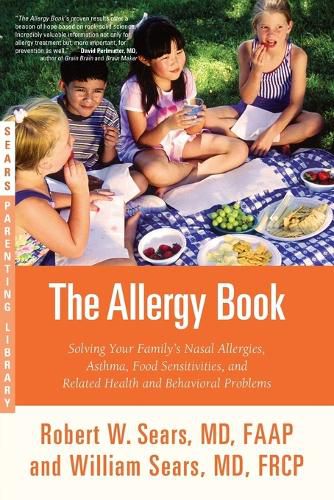 Cover image for The Allergy Book: Solving Your Family's Nasal Allergies, Asthma, Food Sensitivities, and Related Health and Behavioral Problems