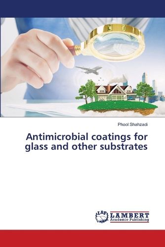 Cover image for Antimicrobial coatings for glass and other substrates