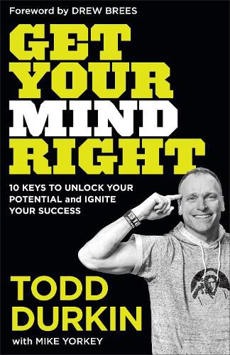 Cover image for Get Your Mind Right: 10 Keys to Unlock Your Potential and Ignite Your Success