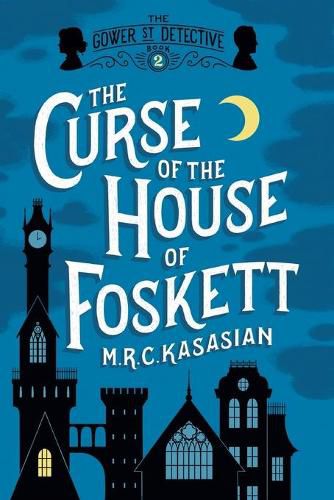 The Curse of the House of Foskett: The Gower Street Detective: Book 2