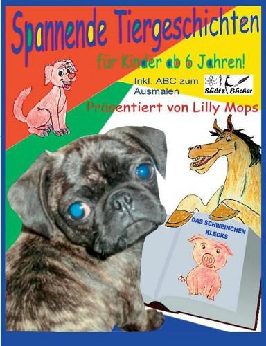 Spannende Tiergeschichten fur Kinder - prasentiert von Lilly Mops