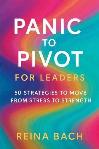 Cover image for Panic to Pivot for Leaders