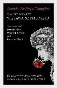 Cover image for Sounds, Feelings, Thoughts: Seventy Poems by Wislawa Szymborska