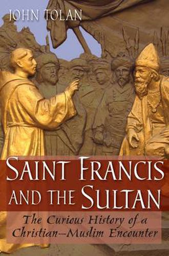 Cover image for Saint Francis and the Sultan: The Curious History of a Christian-Muslim Encounter