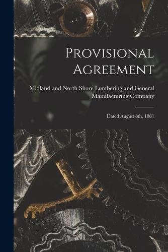 Cover image for Provisional Agreement [microform]: Dated August 8th, 1881
