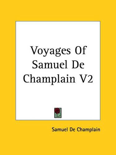 Cover image for Voyages Of Samuel De Champlain V2