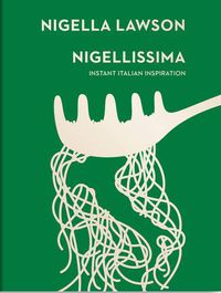 Cover image for Nigellissima: Instant Italian Inspiration (Nigella Collection)