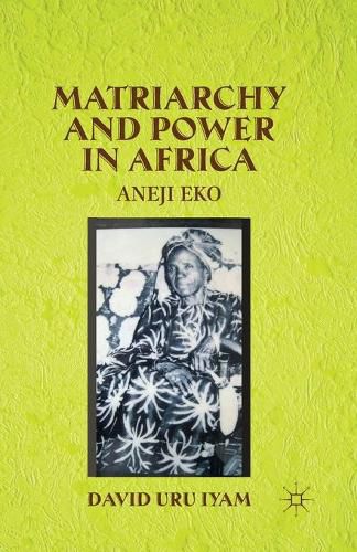 Cover image for Matriarchy and Power in Africa: Aneji Eko