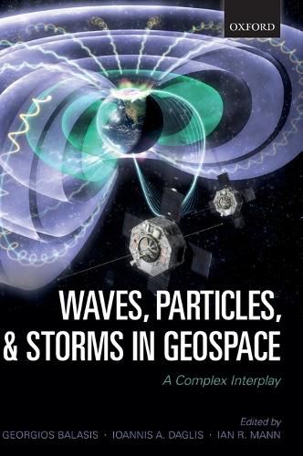 Cover image for Waves, Particles, and Storms in Geospace: A Complex Interplay