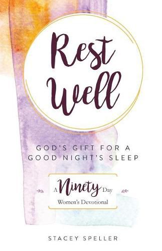 Cover image for Rest Well, God's Gift for a Good Night's Sleep: 90-Day Women's Devotional