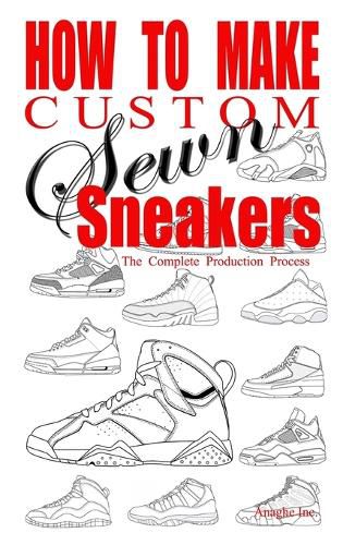 Cover image for How to Make Custom Sewn Sneakers: The Complete Production Process