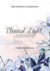 Cover image for Eternal Light - An inspirational book to help with the journey of Spirituality