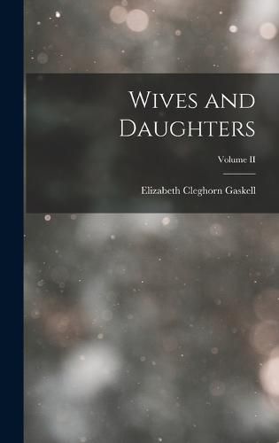 Cover image for Wives and Daughters; Volume II