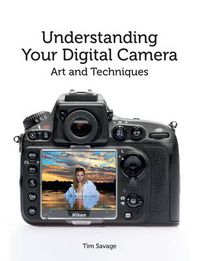 Cover image for Understanding Your Digital Camera: Art and Techniques