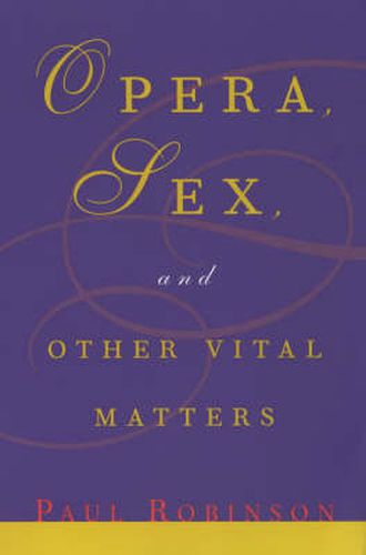 Cover image for Opera, Sex and Other Vital Matters