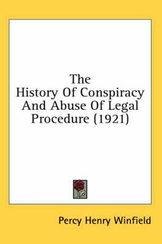Cover image for The History of Conspiracy and Abuse of Legal Procedure (1921)