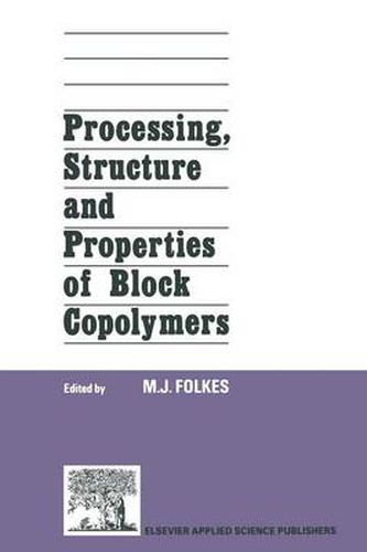 Cover image for Processing, Structure and Properties of Block Copolymers
