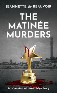 Cover image for The Matinee Murders: A Provincetown Mystery