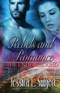 Cover image for Rebels and Romance: The Underground