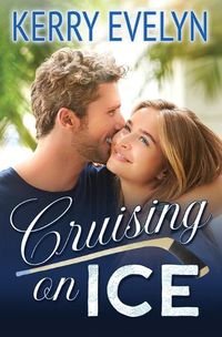 Cover image for Cruising on Ice: A Sweet Friends-to-Lovers Hockey Romance