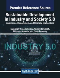 Cover image for Sustainable Development in Industry and Society 5.0: Governance, Management, and Financial Implications