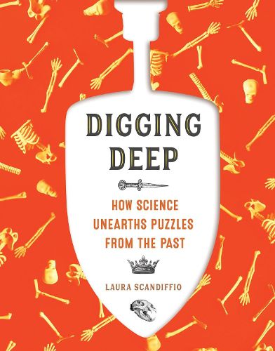 Cover image for Digging Deep: How Science Unearths Puzzles from the Past