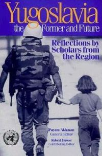 Cover image for Yugoslavia, the Former and Future: Reflections by Scholars from the Region