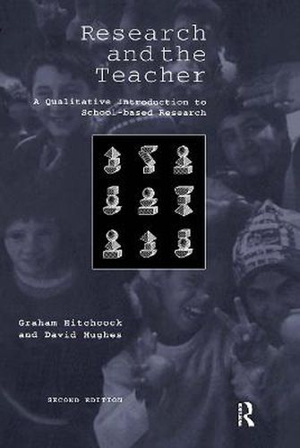 Cover image for Research and the Teacher: A Qualitative Introduction to School-based Research