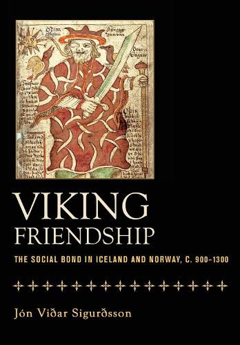 Cover image for Viking Friendship: The Social Bond in Iceland and Norway, c. 900-1300