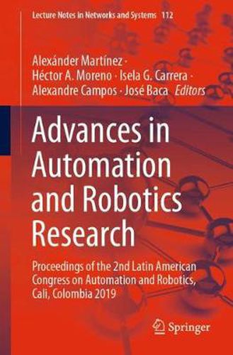 Cover image for Advances in Automation and Robotics Research: Proceedings of the 2nd Latin American Congress on Automation and Robotics, Cali, Colombia 2019