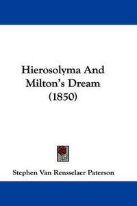 Cover image for Hierosolyma And Milton's Dream (1850)