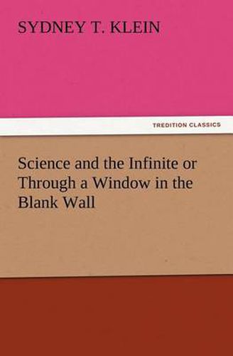 Cover image for Science and the Infinite or Through a Window in the Blank Wall