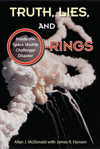 Cover image for Truth, Lies, and O-Rings: Inside the Space Shuttle Challenger Disaster