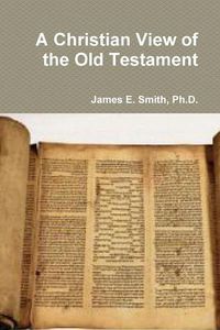 Cover image for A Christian View of the Old Testament