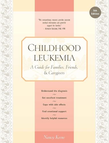 Cover image for Childhood Leukemia: A Guide for Families, Friends & Caregivers